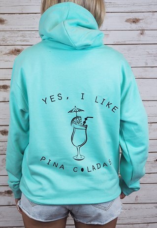 YES I LIKE PINA COLADAS HOODIE IN TURQUOISE