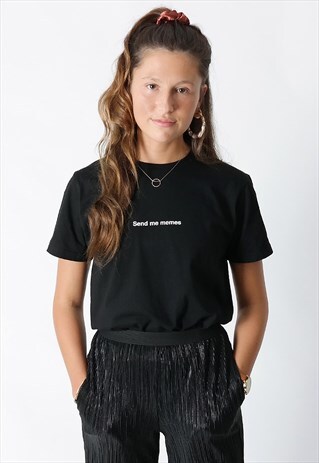 SEND ME MEMES SLOGAN T-SHIRT