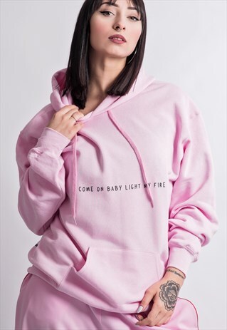PINK 'COME ON BABY LIGHT MY FIRE' HOODIE