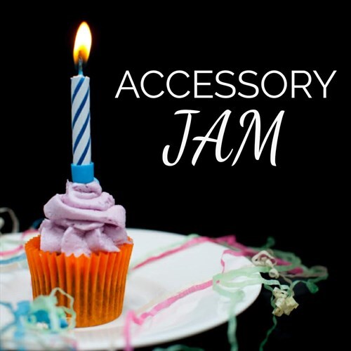 Accessory Jam is One!