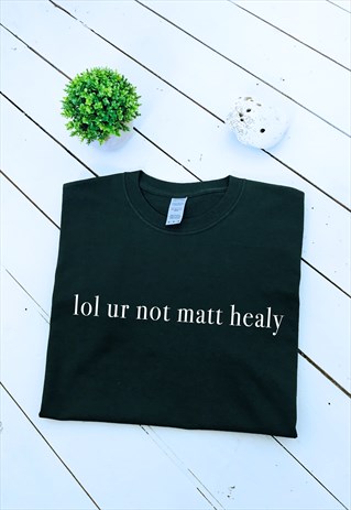 LOL UR NOT MATT HEALY SLOGAN PRINT WHITE UNISEX T-SHIRT