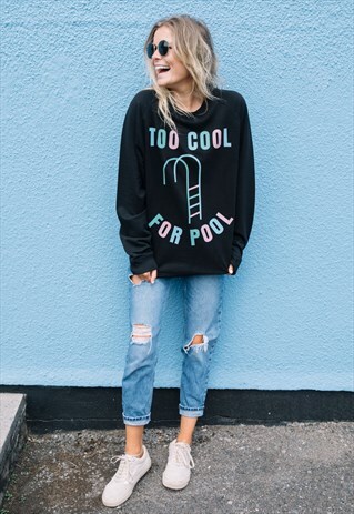TOO COOL FOR POOL WOMEN'S SLOGAN SWEATSHIRT