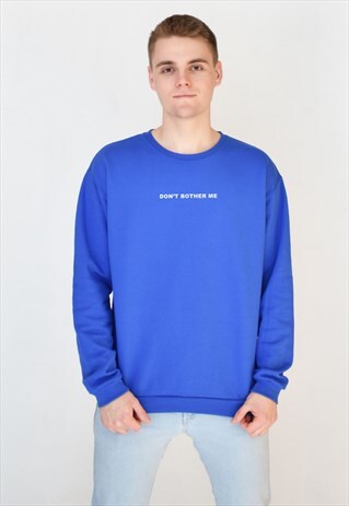 BLUE DON'T BOTHER ME (WHITE) SWEATSHIRT