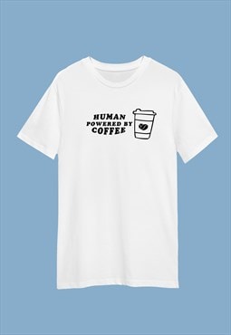 Human Powered by Coffee Graphic white t-shirt
