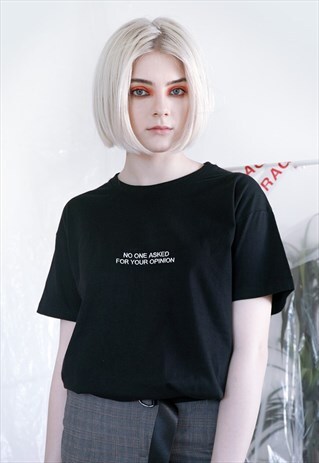 NO ONE ASKED FOR YOUR OPINION EMBROIDERED BLACK T-SHIRT