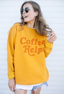 Coffee Helps Women's Slogan Sweatshirt 