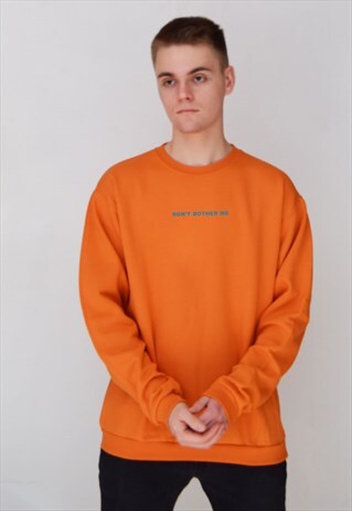 ORANGE DON'T BOTHER ME (BLUE) SWEATSHIRT