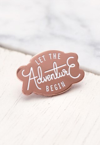 LET THE ADVENTURE BEGIN - ENAMEL PIN