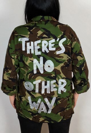 THERE'S NO OTHER WAY HAND PAINTED REWORKED CAMO JACKET