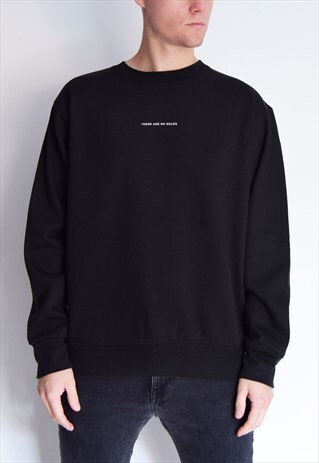 BLACK THERE ARE NO RULES SWEATSHIRT