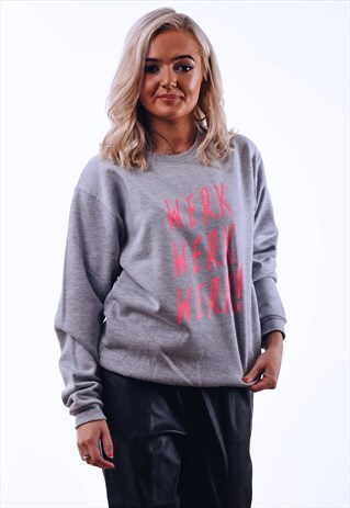 WERK WERK WERK SWEATSHIRT GREY