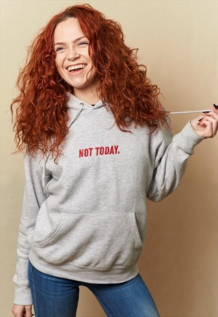 NOT TODAY EMBROIDERED GREY SLOGAN HOODIE