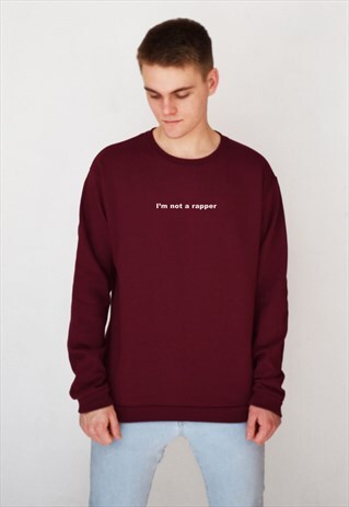 BURGUNDY I'M NOT A RAPPER (WHITE) SWEATSHIRT