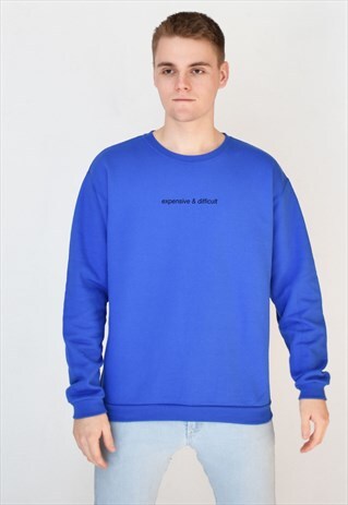 BLUE EXPENSIVE & DIFFICULT SWEATSHIRT