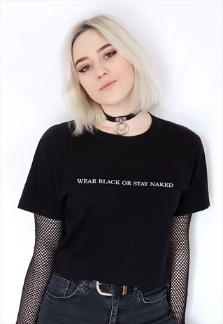 WEAR BLACK OR STAY NAKED T-SHIRT