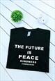 The Future is Peace graphic black slogan T-shirt