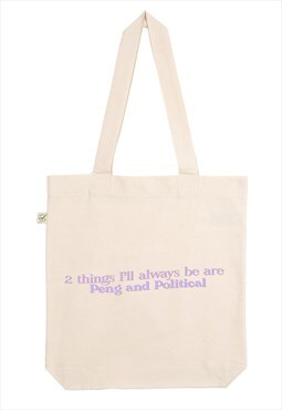 2 Things I'll Always Be Are Peng and Political Tote