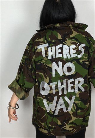 THERE'S NO OTHER WAY HAND PAINTED REWORKED CAMO JACKET